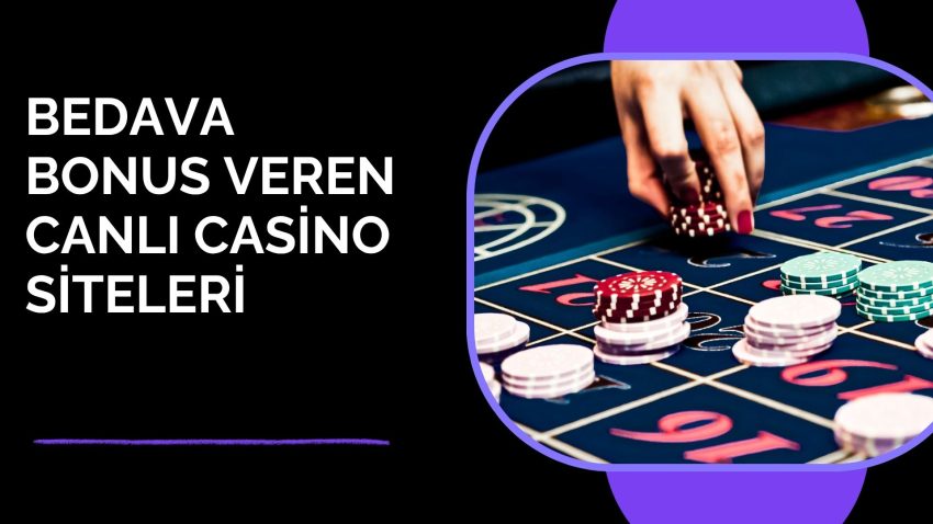 Bedava Bonus Veren Canlı Casino Siteleri