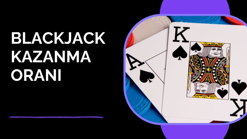 Blackjack Kazanma Oranı