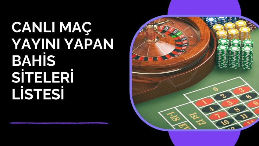 Canlı Maç Yayını Yapan Bahis Siteleri Listesi  