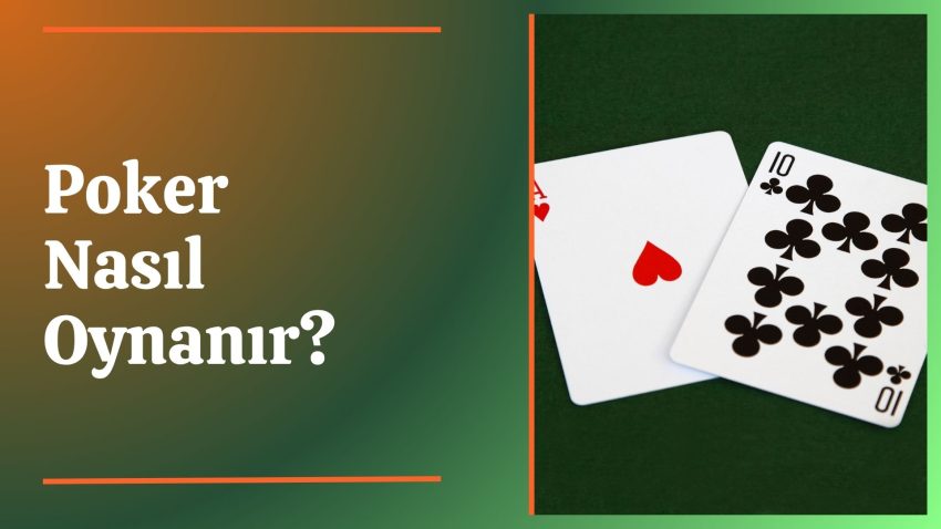 Poker Nasıl Oynanır